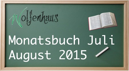 Monatsbücher Juli und August 2015